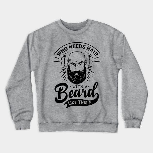 Who needs hair? Crewneck Sweatshirt by bloomnc